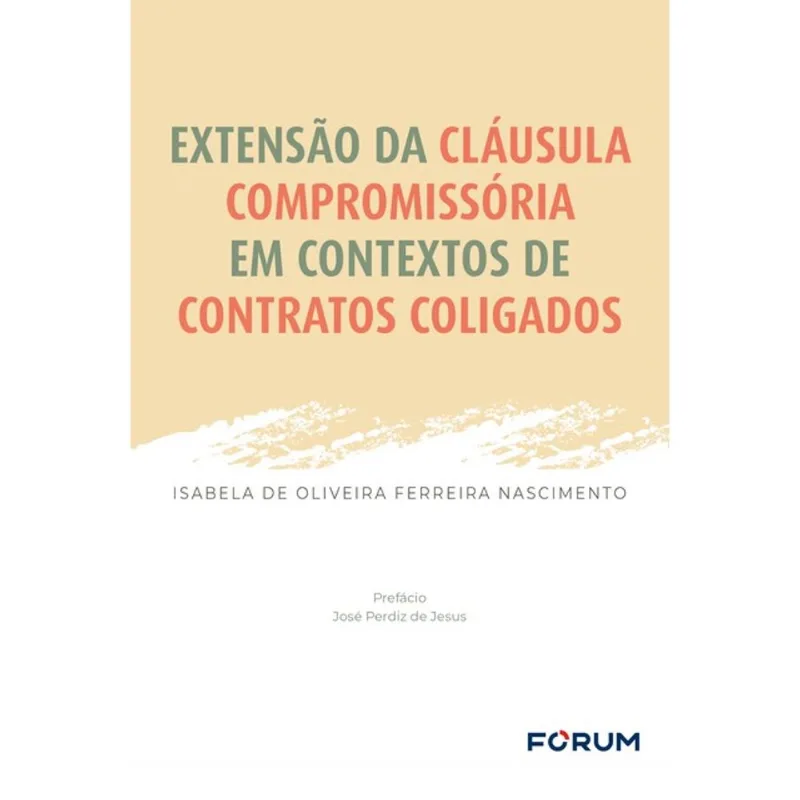 EXTENSÃO DA CLÁUSULA COMPROMISSÓRIA EM CONTEXTOS DE CONTRATOS COLIGADOS