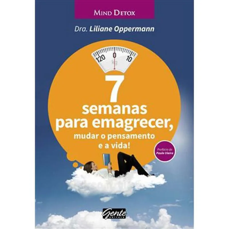 Livro 7 Semanas Para Emagrecer, Mudar O Pensamento E A Vida! Gent E (MP)