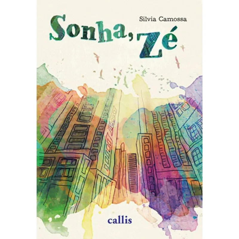 SONHA, ZÉ - UM LIVRO DE SILVIA CAMOSSA