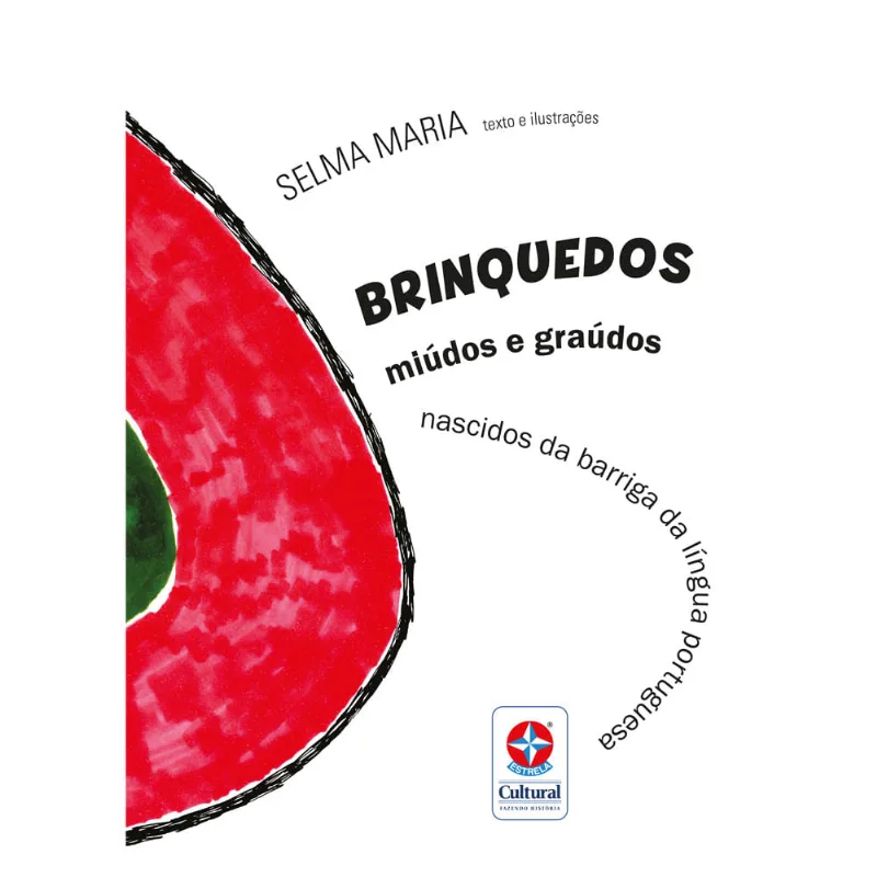 Livro Infantil - Brinquedos Miúdos e Graúdos - Estrela