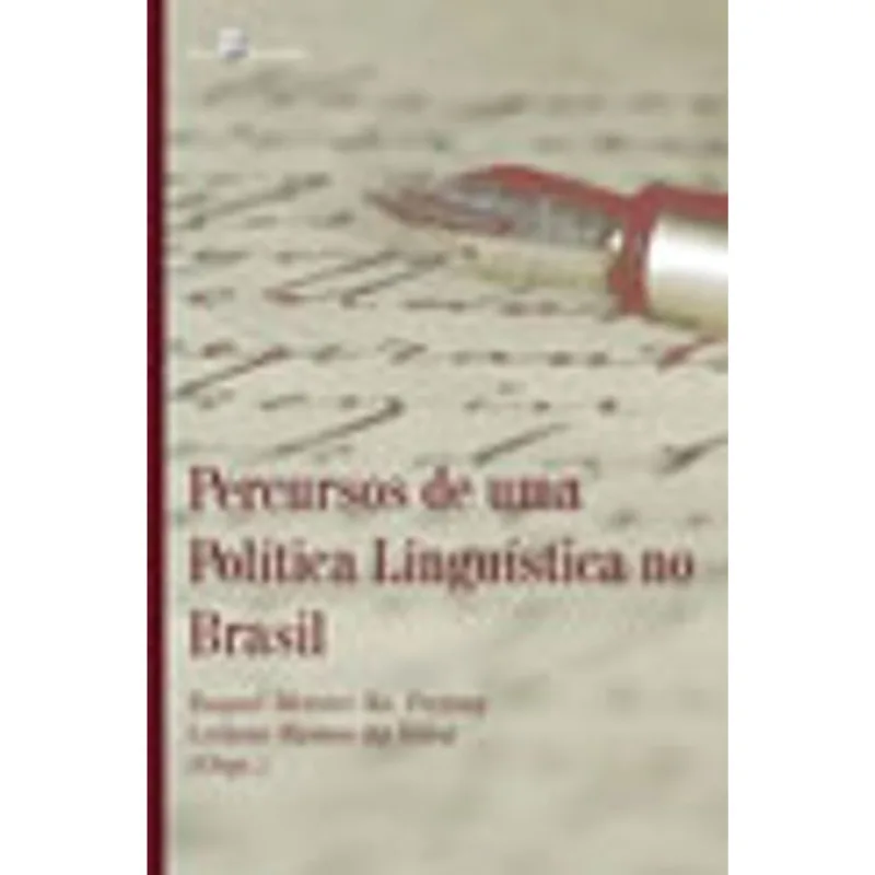 PERCURSOS DE UMA POLÍTICA LINGUÍSTICA NO BRASIL