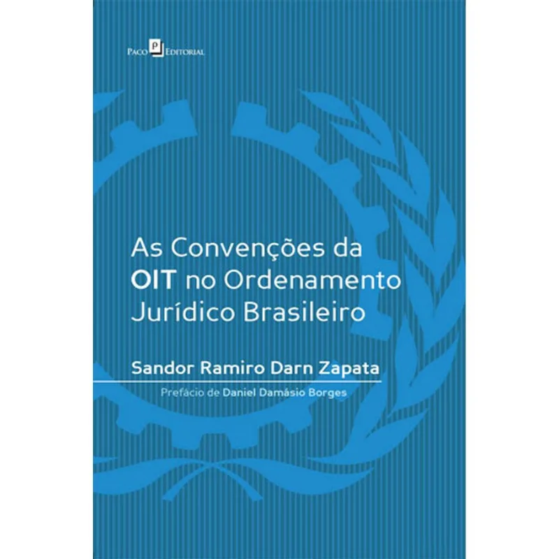 AS CONVENÇÕES DA OIT NO ORDENAMENTO JURÍDICO BRASILEIRO