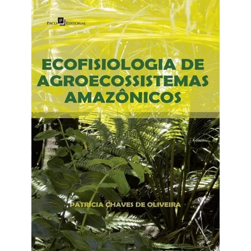 ECOFISIOLOGIA DE AGROECOSSISTEMAS AMAZÔNICOS
