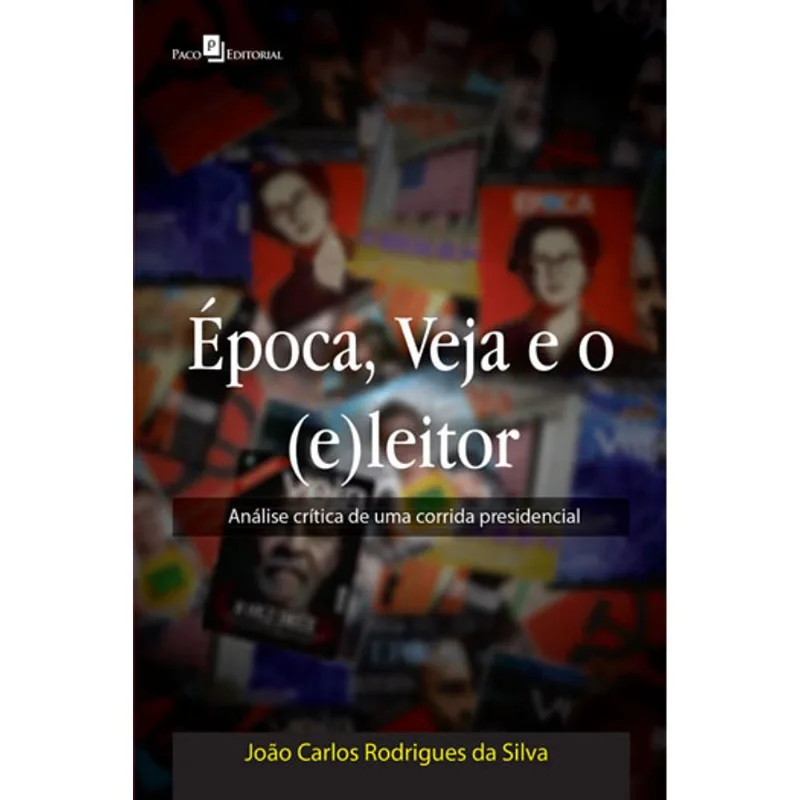 ÉPOCA, VEJA E O (E)LEITOR