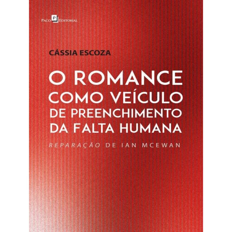 O ROMANCE COMO VEÍCULO DE PREENCHIMENTO DA FALTA HUMANA