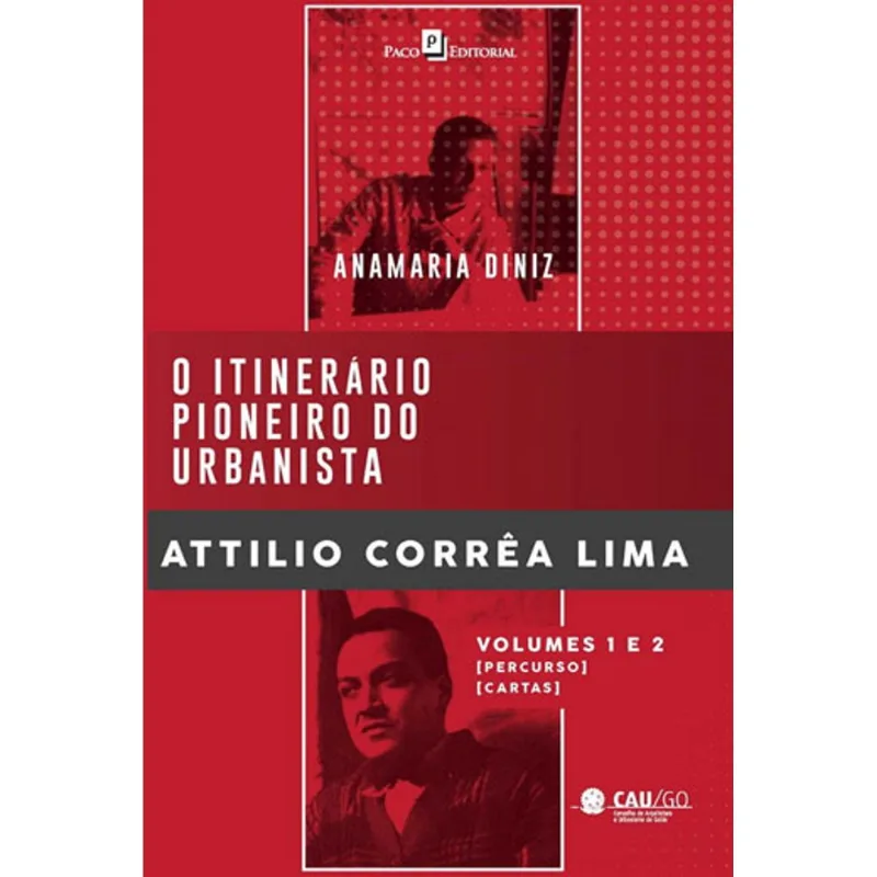 O ITINERÁRIO PIONEIRO DO URBANISTA ATTILIO CORRÊA LIMA