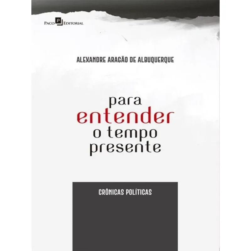 PARA ENTENDER O TEMPO PRESENTE