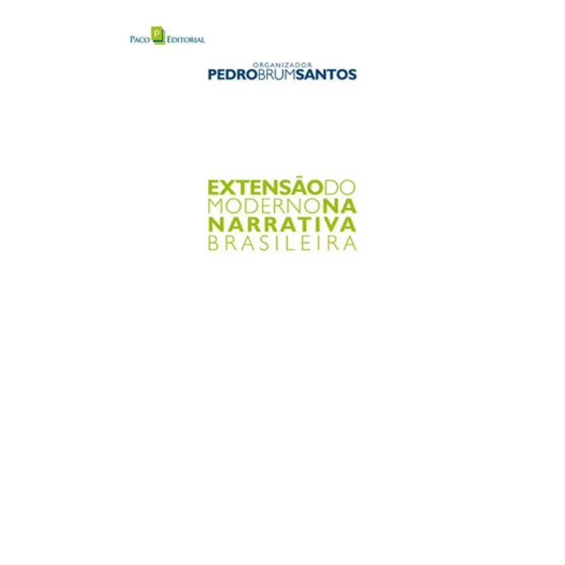 EXTENSÃO DO MODERNO NA NARRATIVA BRASILEIRA