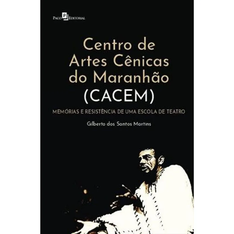 CENTRO DE ARTES CÊNICAS DO MARANHÃO (CACEM)