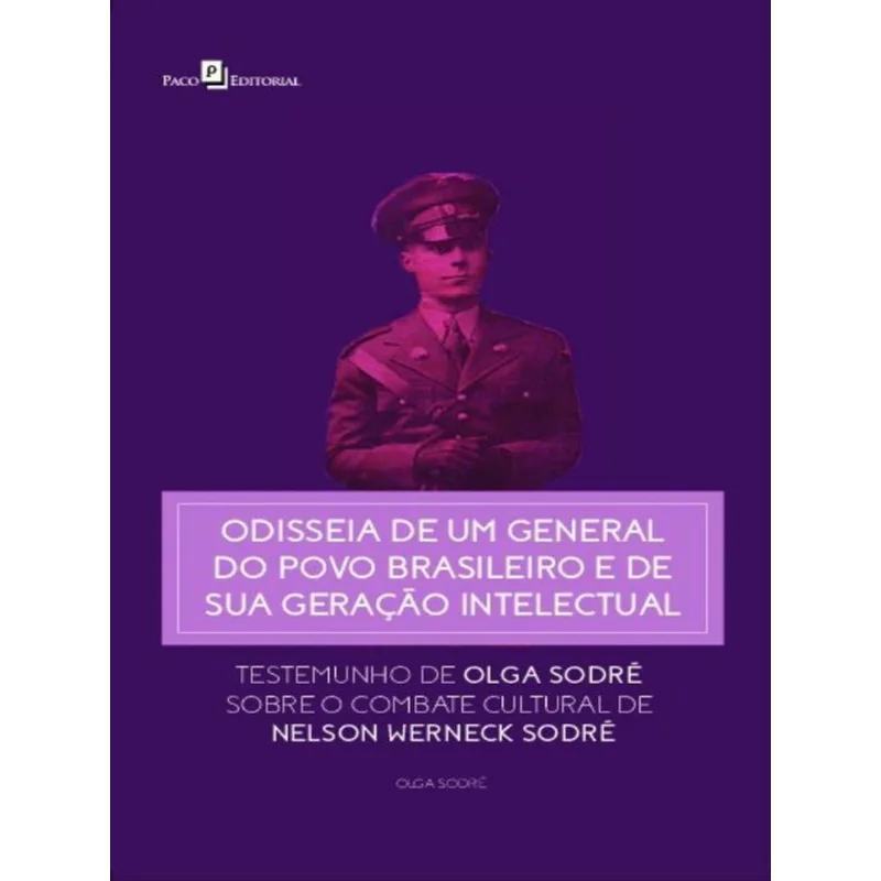 ODISSEIA DE UM GENERAL DO POVO BRASILEIRO E DE SUA GERAÇÃO INTELECTUAL