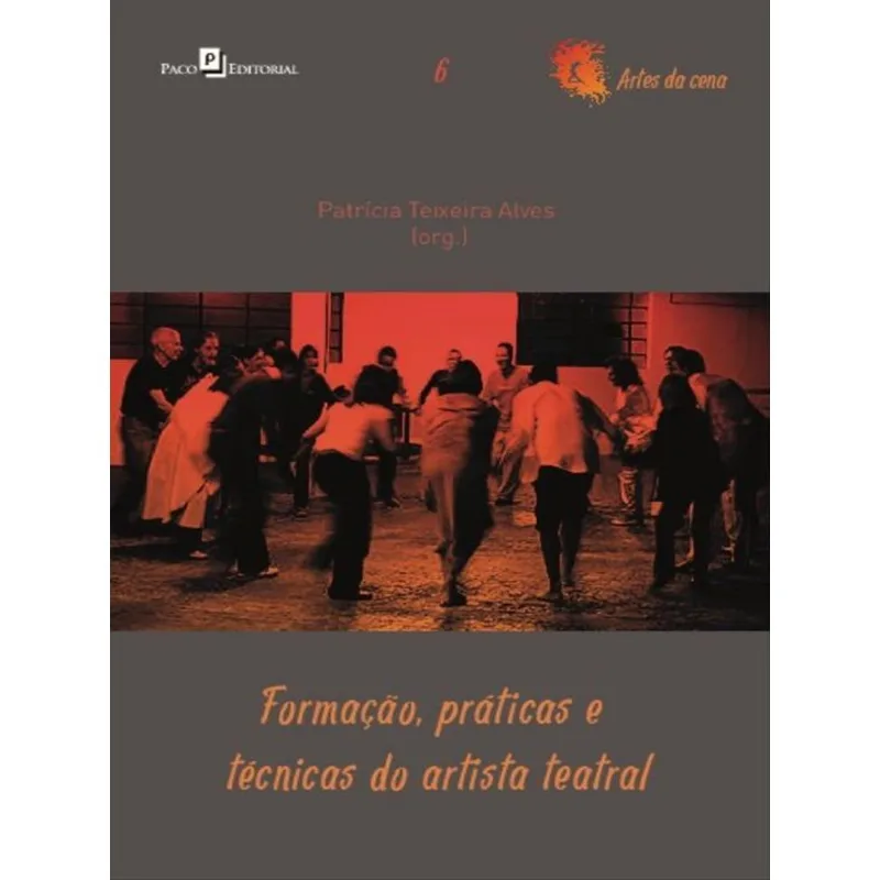FORMAÇÃO, PRÁTICAS E TÉCNICAS DO ARTISTA TEATRAL