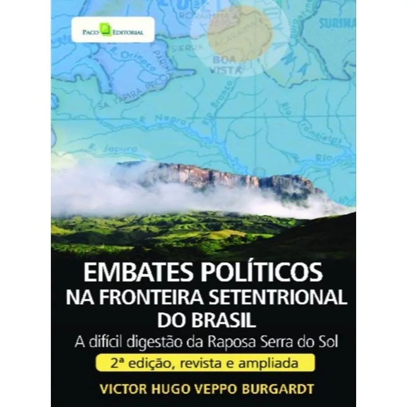 EMBATES POLÍTICOS NA FRONTEIRA SETENTRIONAL DO BRASIL