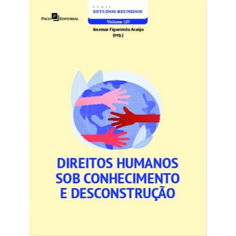DIREITOS HUMANOS SOB CONHECIMENTO E DESCONSTRUÇÃO