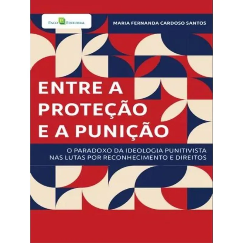 ENTRE A PROTEÇÃO E A PUNIÇÃO
