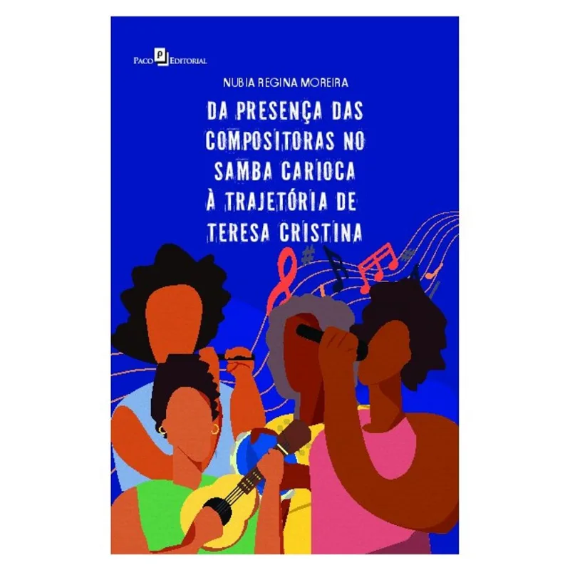 DA PRESENÇA DAS COMPOSITORAS NO SAMBA CARIOCA À TRAJETÓRIA DE TERESA CRISTINA