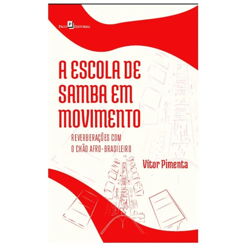 A ESCOLA DE SAMBA EM MOVIMENTO
