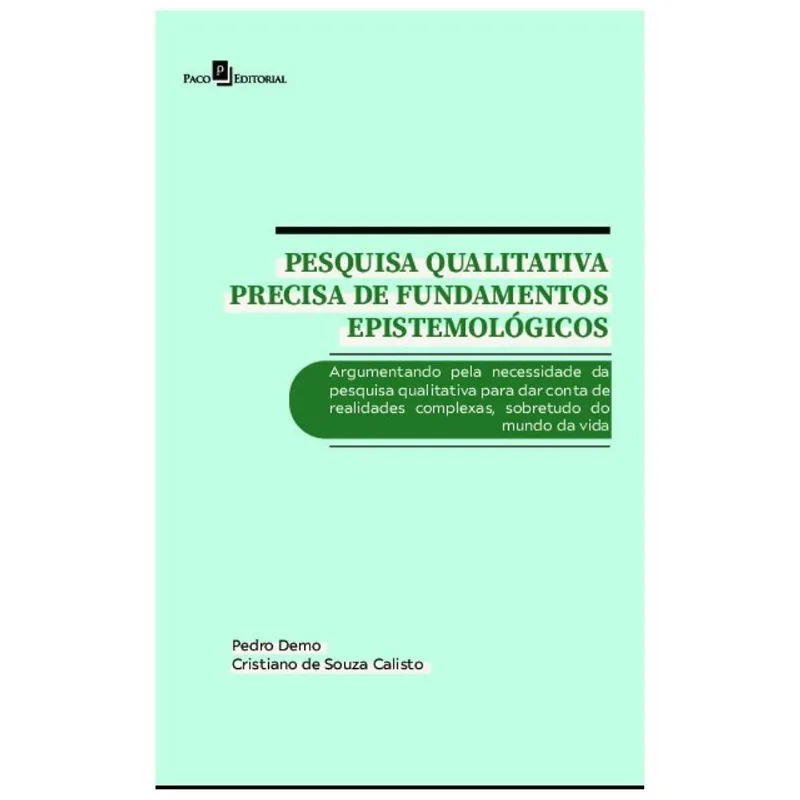 PESQUISA QUALITATIVA PRECISA DE FUNDAMENTOS EPISTEMOLÓGICOS