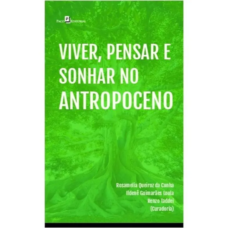 VIVER, PENSAR E SONHAR NO ANTROPOCENO