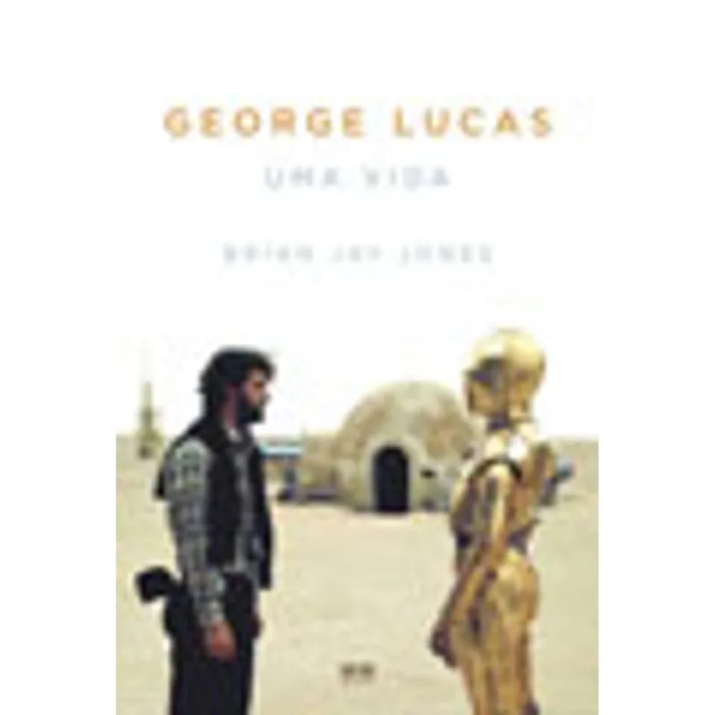 GEORGE LUCAS: UMA VIDA