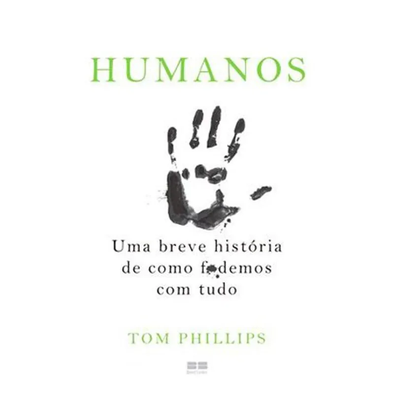 Livro Humanos: Uma Breve História De Como F*demos Com Tudo Best S Eller (MP)