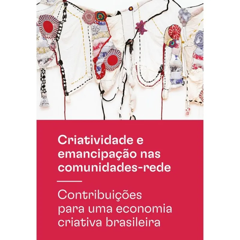CRIATIVIDADE E EMANCIPAÇÃO NAS COMUNIDADES-REDE