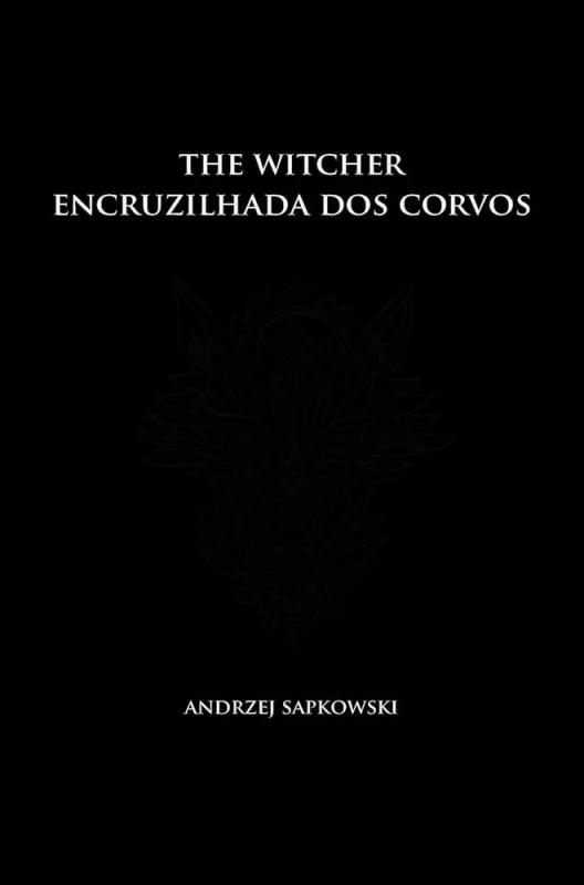 Encruzilhada Dos Corvos - The Witcher - Capa Preta - LC - Livros