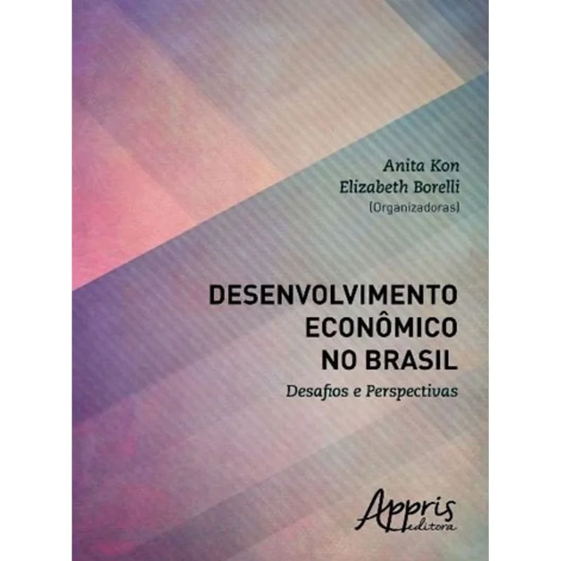 DESENVOLVIMENTO ECONÔMICO NO BRASIL: DESAFIOS E PERSPECTIVAS