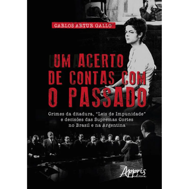 UM ACERTO DE CONTAS COM O PASSADO: CRIMES DA DITADURA, “LEIS DE IMPUNIDADE” E DECISÕES DAS SUPREMAS