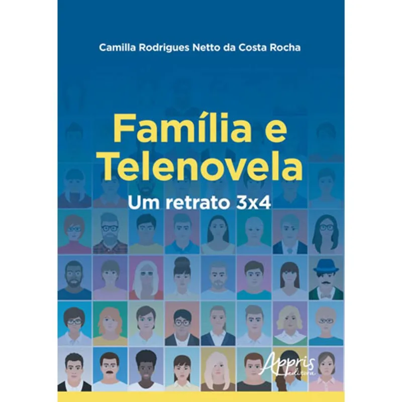 FAMÍLIA E TELENOVELA: UM RETRATO 3X4