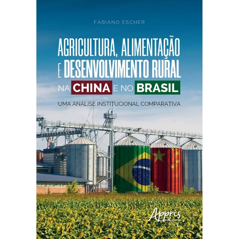 AGRICULTURA, ALIMENTAÇÃO E DESENVOLVIMENTO RURAL NA CHINA E NO BRASIL: UMA ANÁLISE INSTITUCIONAL COM