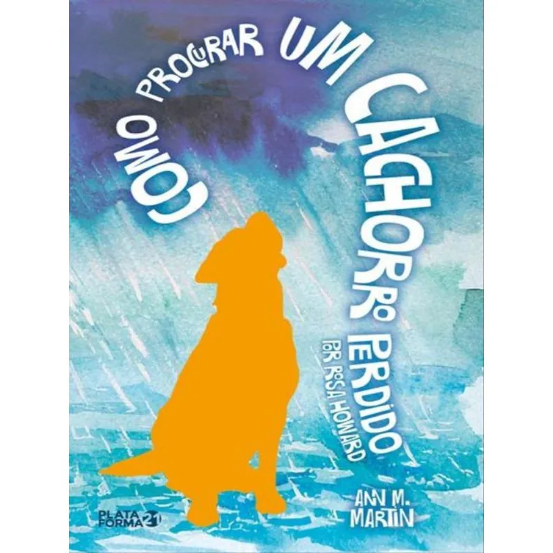 COMO PROCURAR UM CACHORRO PERDIDO – POR ROSA HOWARD