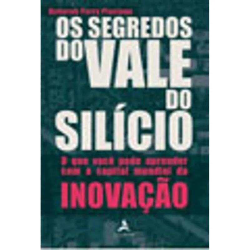 OS SEGREDOS DO VALE DO SILÍCIO