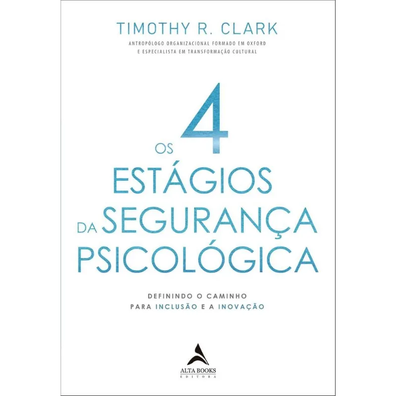 Os 4 Estágios Da Segurança Psicológica