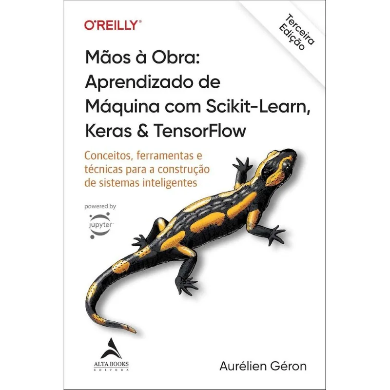 Mãos À Obra: Aprendizado De Máquina Com Scikit-Learn, Keras E Tensorflow