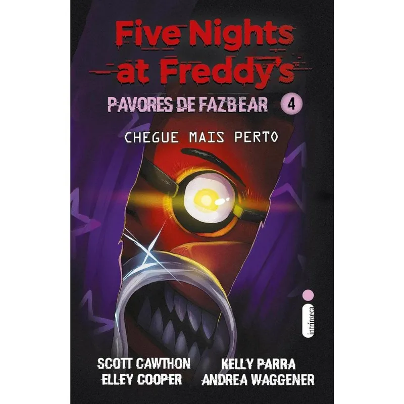 Pavore De Fazbear - Chegue Mais Perto 4 - Intrinseca - Livros