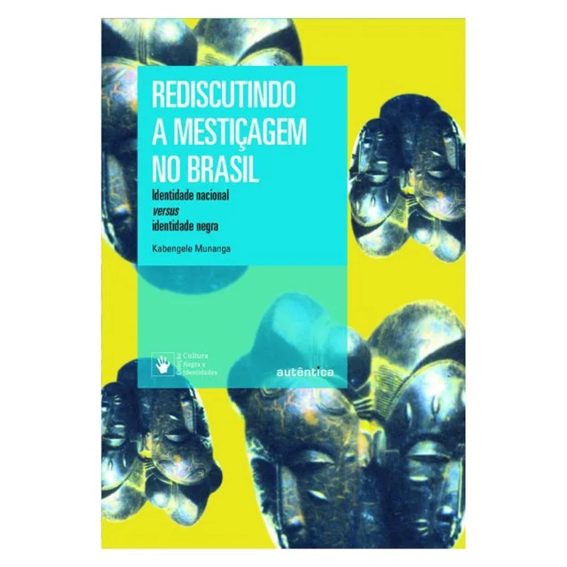 REDISCUTINDO A MESTIÇAGEM NO BRASIL - NOVA EDIÇÃO