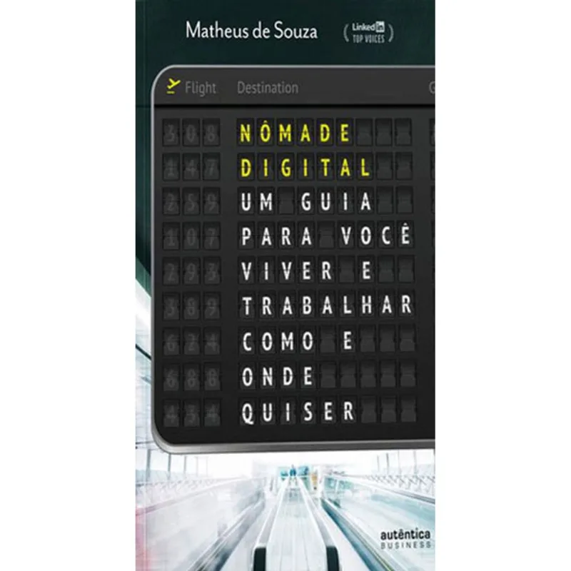 NÔMADE DIGITAL: UM GUIA PARA VOCÊ VIVER E TRABALHAR COMO E ONDE QUISER