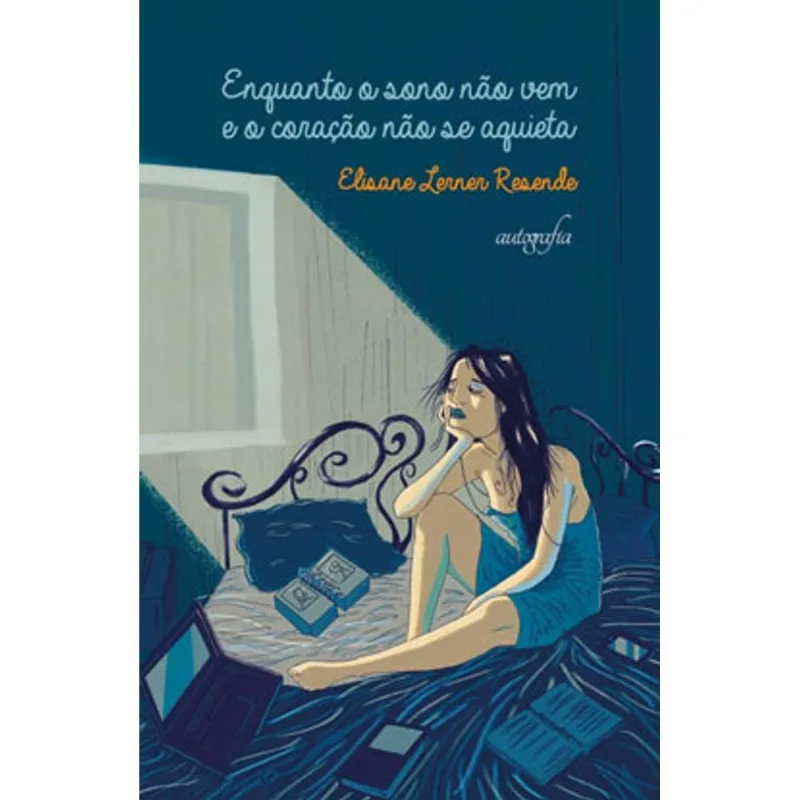 ENQUANTO O SONO NÃO VEM E O CORAÇÃO NÃO SE AQUIETAR