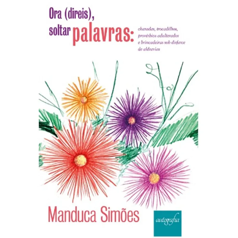 ORA (DIREIS), SOLTAR PALAVRAS