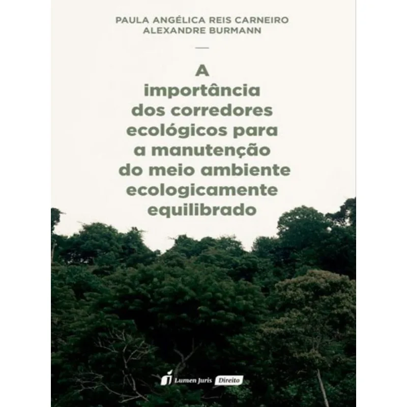 A IMPORTÂNCIA DOS CORREDORES ECOLÓGICOS PARA A MANUTENÇÃO DO MEIO AMBIENTE ECOLOGICAMENTE EQUILIBRAD