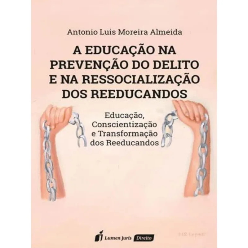 A EDUCAÇÃO NA PREVENÇÃO DO DELITO E NA RESSOCIALIZAÇÃO DOS REEDUCANDOS - 2022