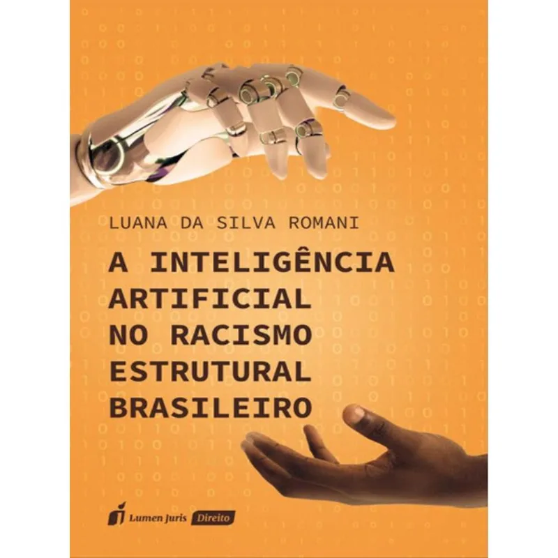 A INTELIGÊNCIA ARTIFICIAL NO RACISMO ESTRUTURAL BRASILEIRO - 2023