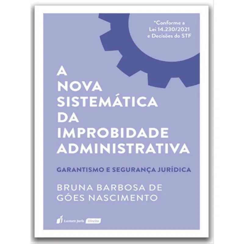 A NOVA SISTEMÁTICA DA IMPROBIDADE ADMINISTRATIVA - 2023