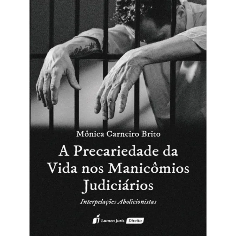 A PRECARIEDADE DA VIDA NOS MANICÔMIOS JUDICIÁRIOS - 2023