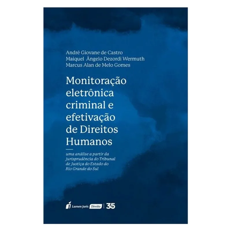 MONITORAÇÃO ELETRÔNICA CRIMINAL E EFETIVAÇÃO DE DIREITOS HUMANOS - 2024