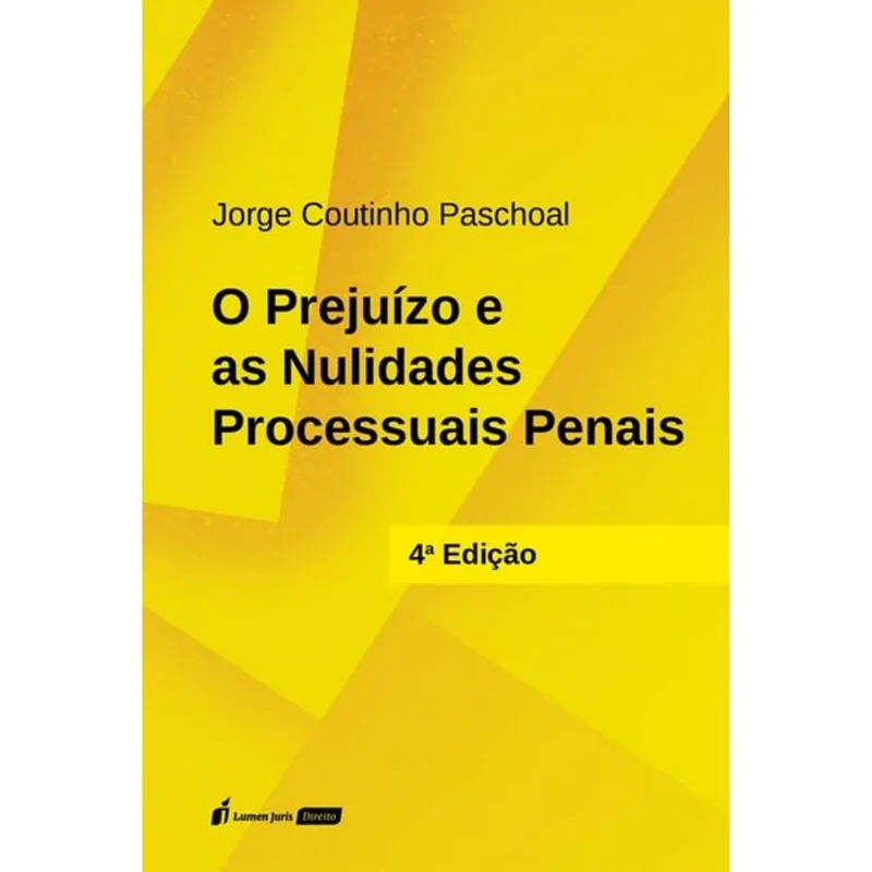 O PREJUÍZO E AS NULIDADES PROCESSUAIS PENAIS - 2025