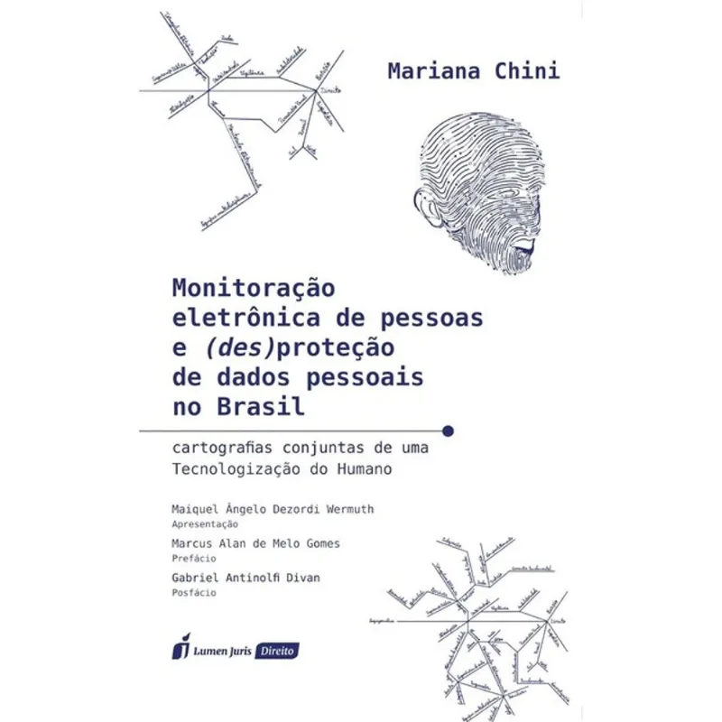 MONITORAÇÃO ELETRÔNICA DE PESSOAS E (DES)PROTEÇÃO DE DADOS PESSOAIS NO BRASIL - 2025