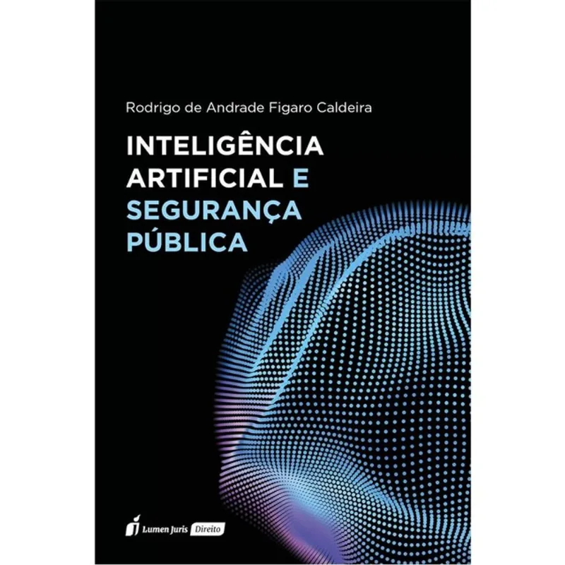 INTELIGÊNCIA ARTIFICIAL E SEGURANÇA PÚBLICA - 2025