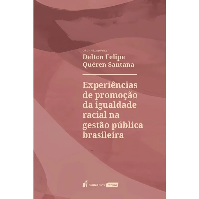 EXPERIÊNCIAS DE PROMOÇÃO DA IGUALDADE RACIAL NA GESTÃO PÚBLICA BRASILEIRA - 2026