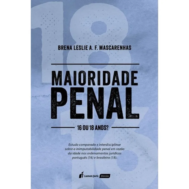 MAIORIDADE PENAL - 16 OU 18 ANOS? - 2025